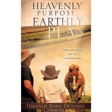Heavenly Purpose Earthly Plan Paperback, Xulon Press