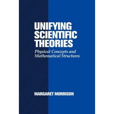 Unifying Scientific Theories: Physical Concepts and Mathematical Structures Paperback, Cambridge University Press