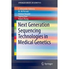Next Generation Sequencing Technologies in Medical Genetics Paperback, Springer