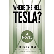 Where the Hell Is Tesla? a Novel Paperback, Goldfinch Publishing
