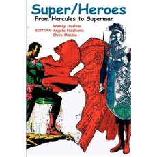 Super/Heroes: From Hercules to Superman Paperback, New Academia Publishing/ The Spring