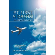 At First a Dream: An Adoption Journey Paperback, iUniverse