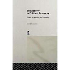 Subjectivity in Political Economy: Essays on Wanting and Choosing Paperback, Routledge