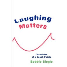 Laughing Matters: Chronicles of a Couch Potato Paperback, iUniverse