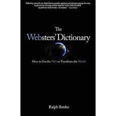 The Websters' Dictionary: How to Use the Web to Transform the World Paperback, Websters' Press