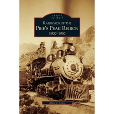 Railroads of the Pike's Peak Region 1900-1930 Hardcover, Arcadia Publishing Library Editions