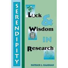 Serendipity Luck and Wisdom in Research Paperback, iUniverse