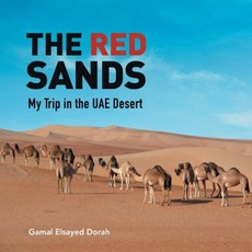 The Red Sands: My Trip in the Uae Desert Paperback, Authorhouse UK