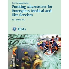 Funding Alternatives for Emergency Medical and Fire Services Paperback, Createspace