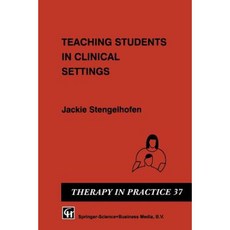 Teaching Students in Clinical Settings Paperback, Chap. & H: S Thornes