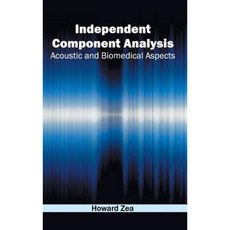 Independent Component Analysis: Acoustic and Biomedical Aspects Hardcover, Clanrye International