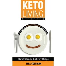 Keto Living Cookbook: Lose Weight with 101 Delicious and Low Carb Ketogenic Recipes Paperback, Visual Magic Productions