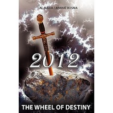 2012 the Wheel of Destiny: 2012 the Wheel of Destiny by Holy Qur'an Paperback, Createspace