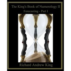 The King's Book of Numerology II: Forecasting - Part I Paperback, Richard King Publications