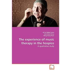 The Experience of Music Therapy in the Hospice Paperback, VDM Verlag