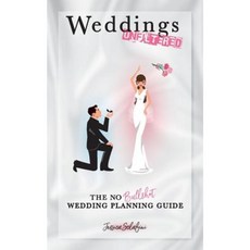 Weddings Unfiltered: The No Bullsh*t Wedding Planning Guide Paperback, Jessica Sclafini