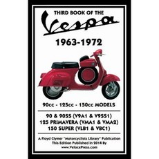 Third Book of the Vespa 1963-1972 - 90cc - 125cc - 150cc Models Paperback, Veloce Enterprises, Inc.