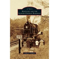 Kentucky and the Illinois Central Railroad Hardcover, Arcadia Publishing Library Editions
