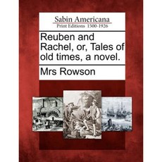 Reuben and Rachel Or Tales of Old Times a Novel. Paperback, Gale, Sabin Americana
