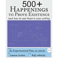 500+ Happenings to Prove Existence: And How to Use Them in Your Writing. Paperback, Reji Laberje Writing and Publishing