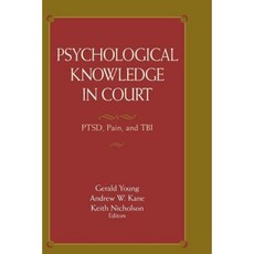 Psychological Knowledge in Court: PTSD Pain and TBI Paperback, Springer