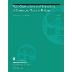 Field Observations and Evaluations of Streambed Scour at Bridges Paperback, Createspace