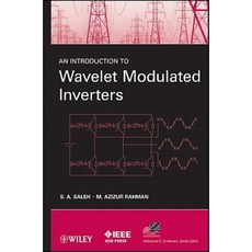 An Introduction to Wavelet Modulated Inverters Hardcover, Wiley-IEEE Press