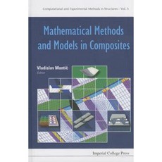 Mathematical Methods and Models in Composites Hardcover, Imperial College Press