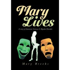Mary Lives - A Story of Anorexia Nervosa & Bipolar Disorder Paperback, Xlibris