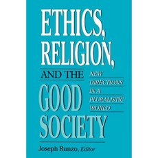 Ethics Religion and the Good Society: New Directions in Pluralistic World Paperback, Westminster John Knox Press