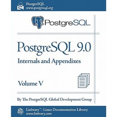 PostgreSQL 9.0 Official Documentation - Volume V. Internals and Appendixes Paperback, Fultus Corporation