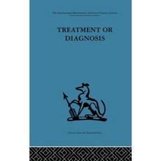 Treatment or Diagnosis: A Study of Repeat Prescriptions in General Practice Paperback, Routledge