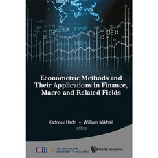 Econometric Methods and Their Applications in Finance Macro and Related Fields Hardcover, World Scientific Publishing Company