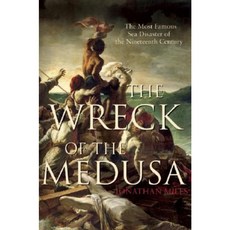 The Wreck of the Medusa: The Most Famous Sea Disaster of the Nineteenth Century Paperback, Grove Press
