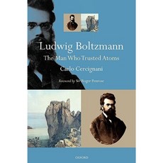 Ludwig Boltzmann: The Man Who Trusted Atoms Paperback, Oxford University Press, USA
