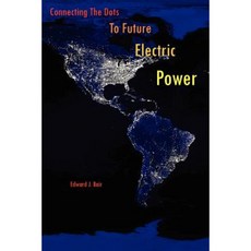 Connecting the Dots to Future Electric Power Paperback, Authorhouse