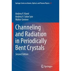 Channeling and Radiation in Periodically Bent Crystals Paperback, Springer