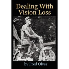 Dealing with Vision Loss Paperback, Authorhouse
