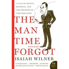 The Man Time Forgot: A Tale of Genius Betrayal and the Creation of Time Magazine Paperback, Harper Perennial