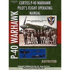P-40 Warhawk Pilot's Flight Operating Manual Paperback, Lulu.com