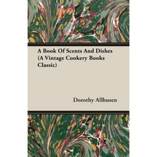A Book of Scents and Dishes Paperback, Vintage Cookery Books