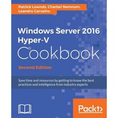"Windows Server 2016 Hyper-V Cookbook Second Edition", Packt Publishing