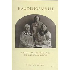 Haudenosaunee: Portraits of the Firekeepers the Onondaga Nation Hardcover, Syracuse University Press