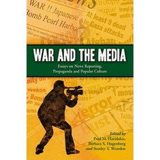 War and the Media: Essays on News Reporting Propaganda and Culture Paperback, McFarland & Company