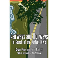 Fairways and Highways: In Search of the Perfect Drive Paperback, Writers Club Press