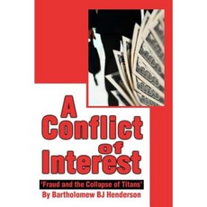 A Conflict of Interest: 'Fraud and the Collapse of Titans' Paperback, iUniverse