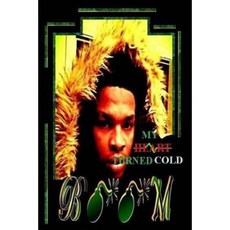 My Heart Turned Cold Paperback, 4 Figure$ Production