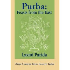 Purba: Feasts from the East: Oriya Cuisine from Eastern India Hardcover, iUniverse