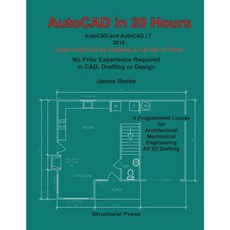 AutoCAD in 20 Hours: No Experience Required in Drafting or CAD Paperback, James Sanbourne