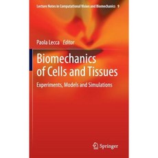 Biomechanics of Cells and Tissues: Experiments Models and Simulations Hardcover, Springer